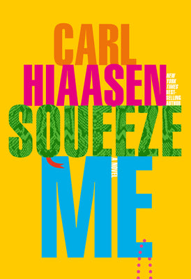Squeeze Me (skink #8) by Carl Hiaasen
