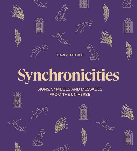 Synchronicities: Signs, symbols, and messages from the universe by Carly Klacza