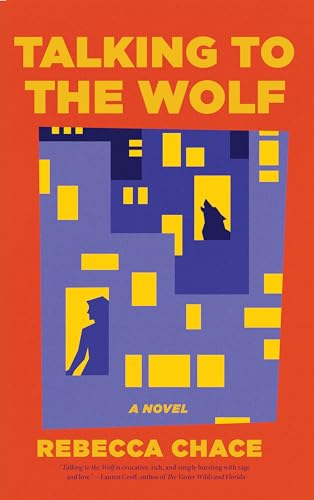 Talking to the Wolf: A Novel by Rebecca Chace