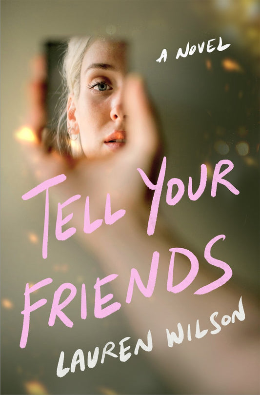Tell Your Friends by Lauren Wilson