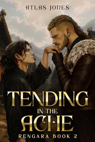 Tending the Ache by Atlas Jones