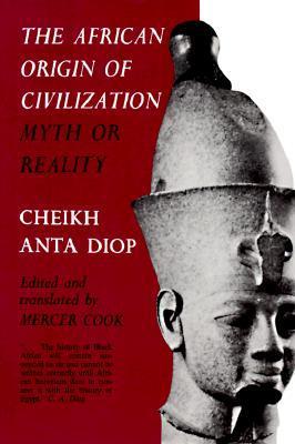 The African Origin of Civilization by Cheikh Anta Diop