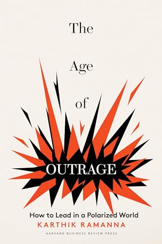 The Age of Outrage by Karthik Ramanna