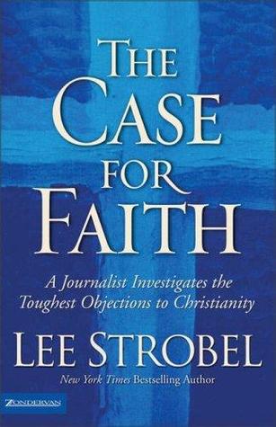 The Case for Faith by Lee Strobel