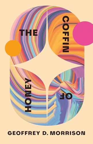 The Coffin of Honey by Geoffrey D. Morrison