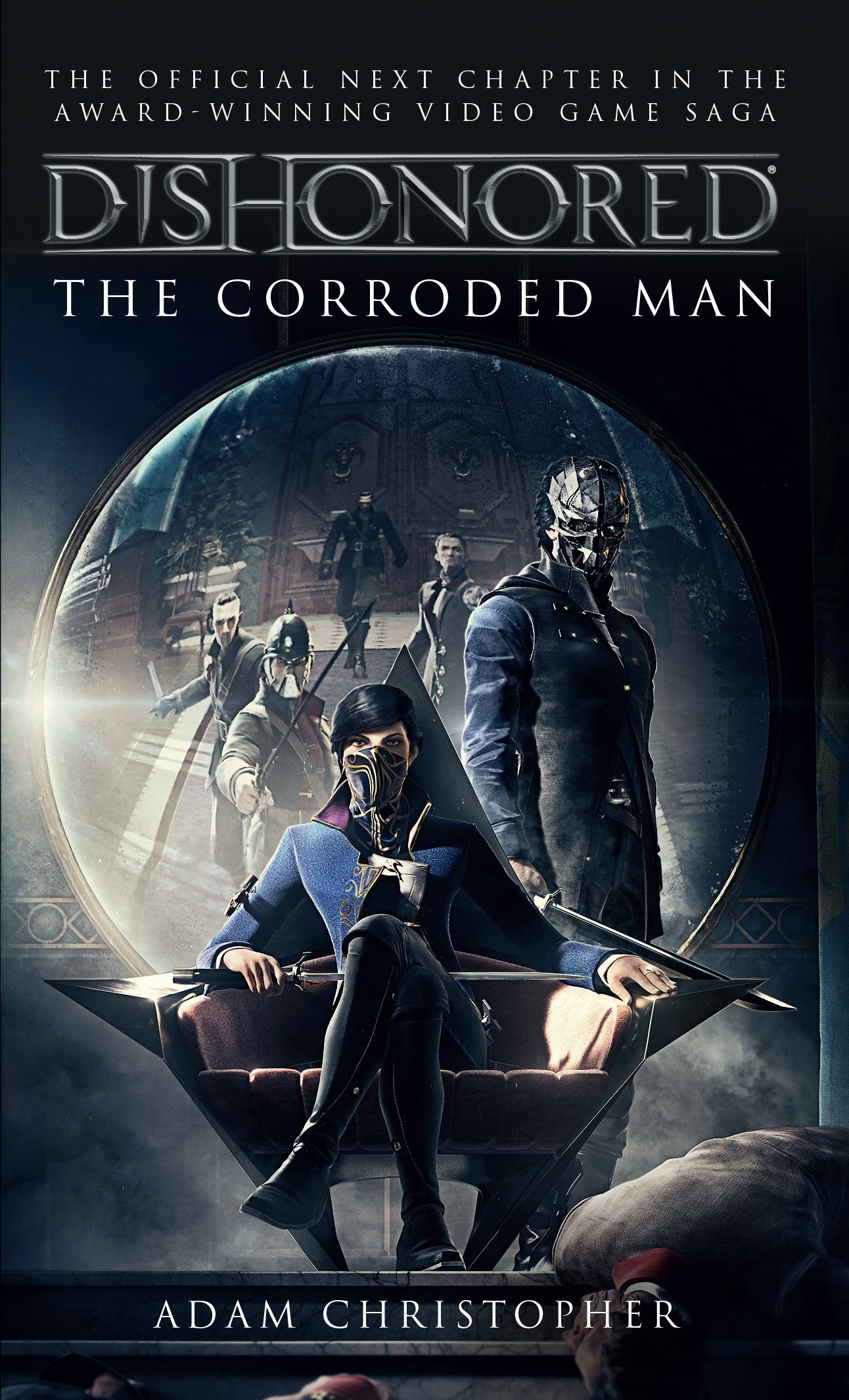 The Corroded Man (Dishonored, #1) by Adam Christopher