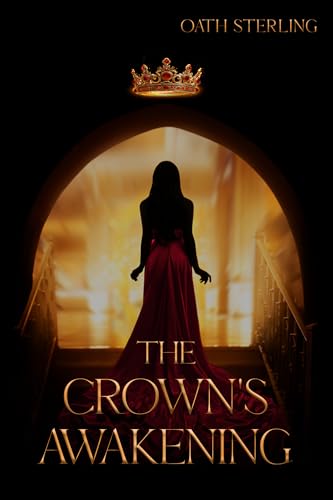 The Crown’s Awakening (The Ashen Crown Book 2) by Oath Sterling