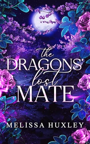 The Dragons’ Lost Mate (The Dragons of North Oak Book 1) by Melissa Huxley