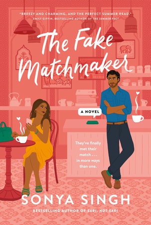 The Fake Matchmaker: A novel by Sonya Singh