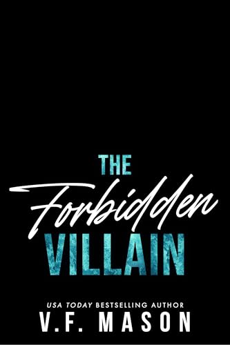The Forbidden Villain : A Dark Romance by V.F. Mason