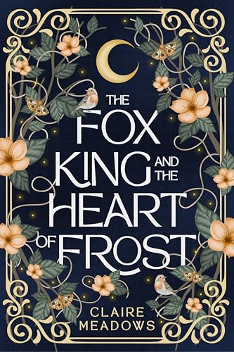 The Fox King and the Heart of Frost by Claire R. Meadows