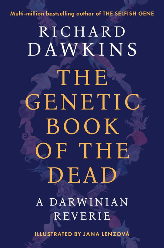 The Genetic Book of the Dead: A Darwinian Reverie by Richard Dawkins