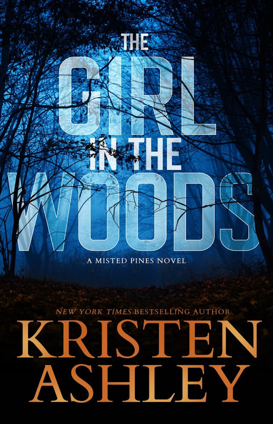 The Girl in the Woods (Misted Pines, #2) by Kristen Ashley