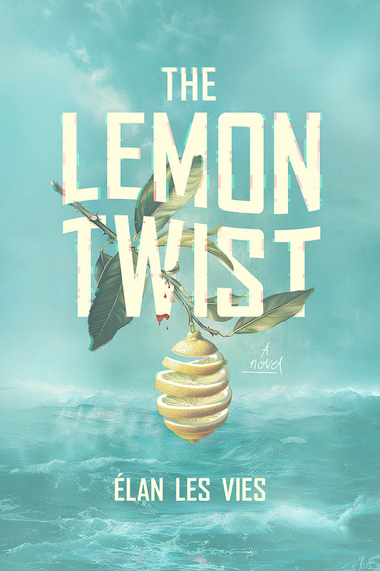 The Lemon Twist by Elan Les Vies