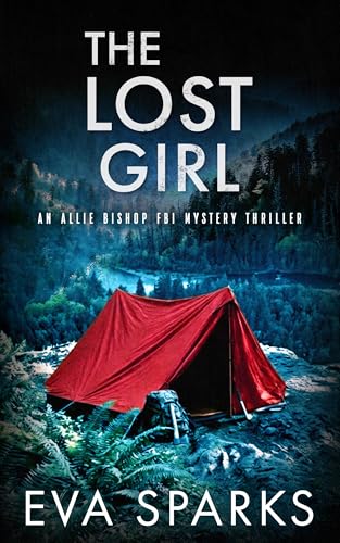 The Lost Girl (Allie Bishop FBI Mystery Thriller Book 10) by Eva Sparks