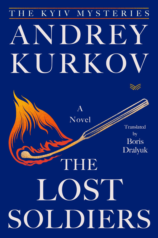 The Lost Soldiers (The Kyiv Mysteries #3) by Andrey Kurkov