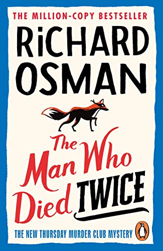 The Man Who Died Twice (Thursday Murder Club, #2) by Richard Osman
