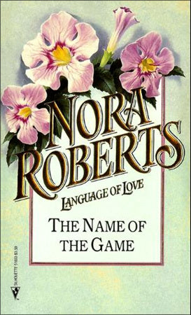 The Name of the Game by Nora Roberts