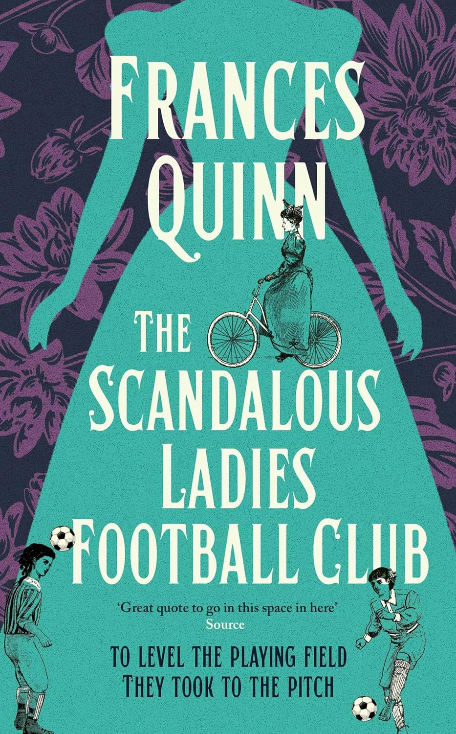 The Scandalous Ladies Football Club by Frances Quinn