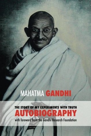 The Story of My Experiments with Truth by Mahatma Gandhi