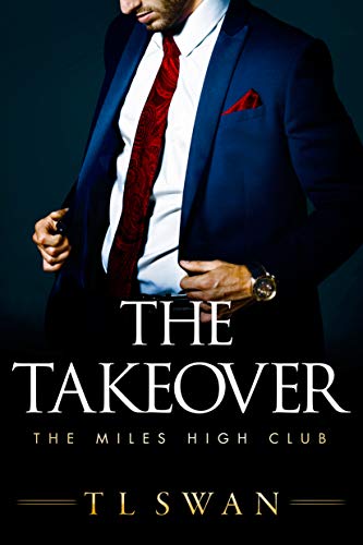 The Takeover (Miles High Club, #2) by T.L. Swan