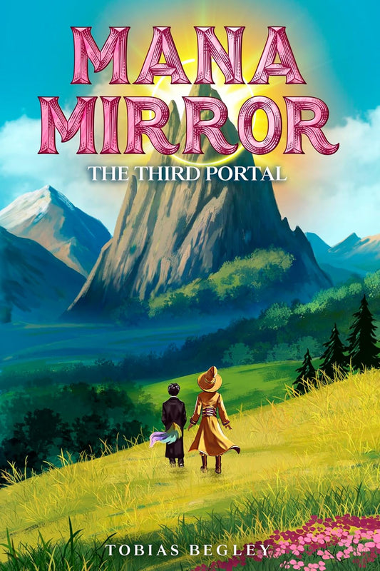The Third Portal (Mana Mirror Book 5) by Tobias Begley