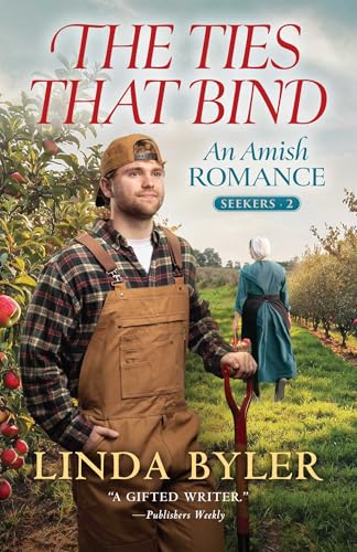 The Ties That Bind: An Amish Romance (Seekers) by Linda Byler
