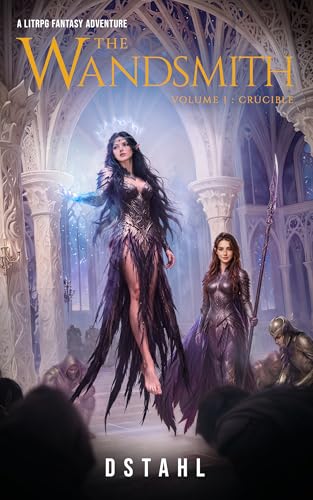The Wandsmith: Crucible by D Stahl