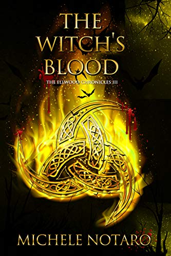 The Witch’s Blood (The Ellwood Chronicles #3) by Michele Notaro