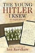 The Young Hitler I Knew by August Kubizek
