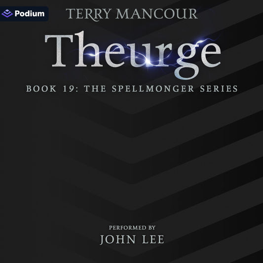 Theurge: Spellmonger, Book 19 by Terry Mancour