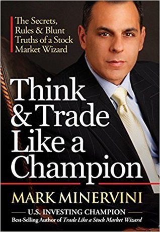 Think and Trade Like a Champion by Mark Minervini