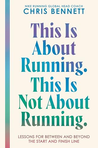 This Is About Running. This Is Not About Running. by Chris Bennett