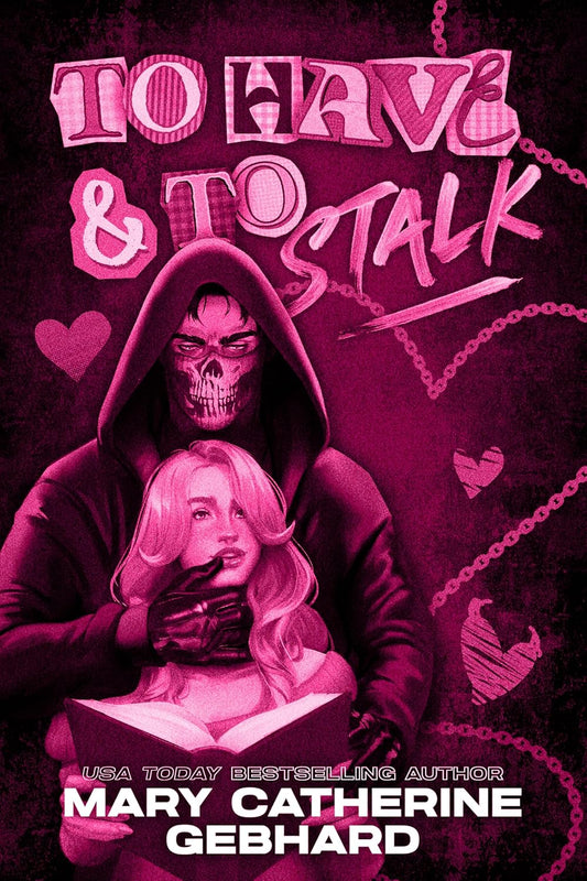 To Have and to Stalk (My Very Own Book Boyfriend #1) by Mary Catherine Gebhard