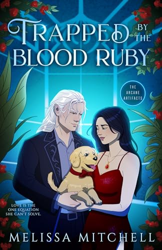 Trapped by the Blood Ruby: A Spicy Paranormal Vampire Romantasy (The Arcane Artifacts Book 2) by Melissa Mitchell