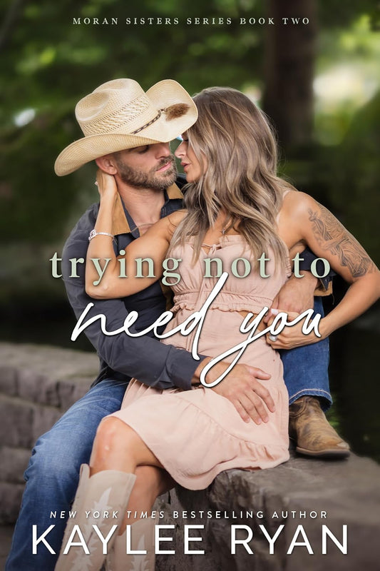 Trying Not to Need You by Kaylee Ryan