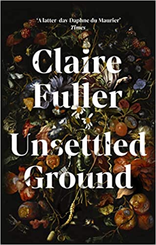 Unsettled Ground by Claire Fuller
