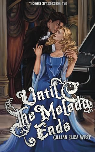 Until the Melody Ends (Oylen City, #2) by Gillian Eliza West
