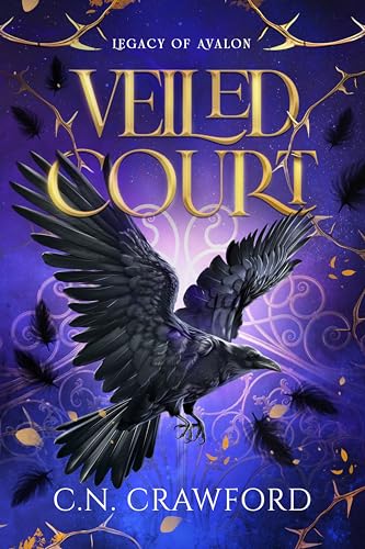 Veiled Court (Legacy of Avalon #1) by C.N. Crawford