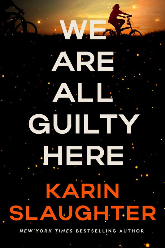 We Are All Guilty Here by Karin Slaughter