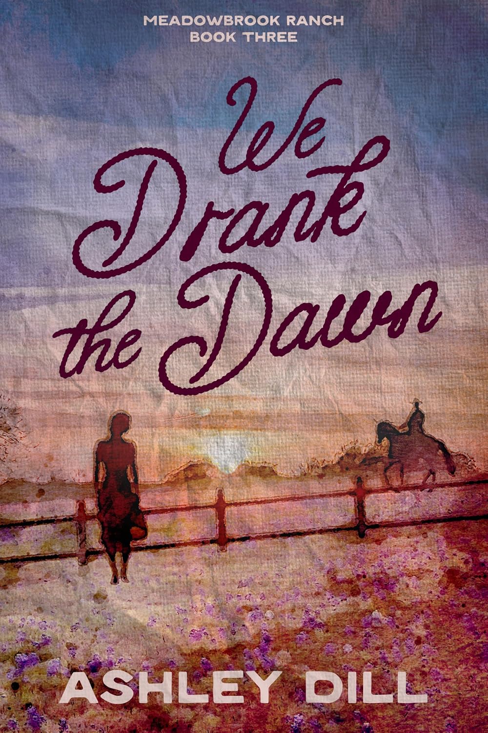 We Drank the Dawn by Ashley Dill