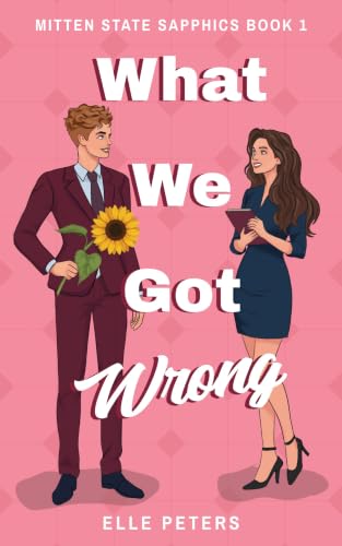 What We Got Wrong by Elle Peters