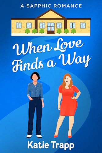 When Love Finds a Way: A Sapphic Romance (Finding Love at Turtle Grove) by Katie Trapp