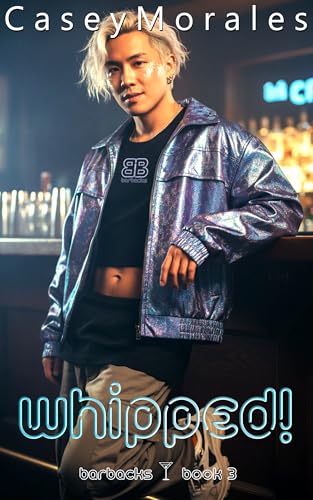 Whipped!: A fun, heartwarming mm contemporary romance (Barbacks Book 3) by Casey Morales