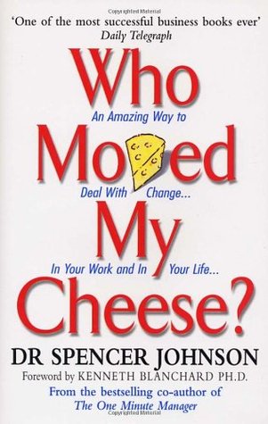 Who Moved My Cheese? by Spencer Johnson