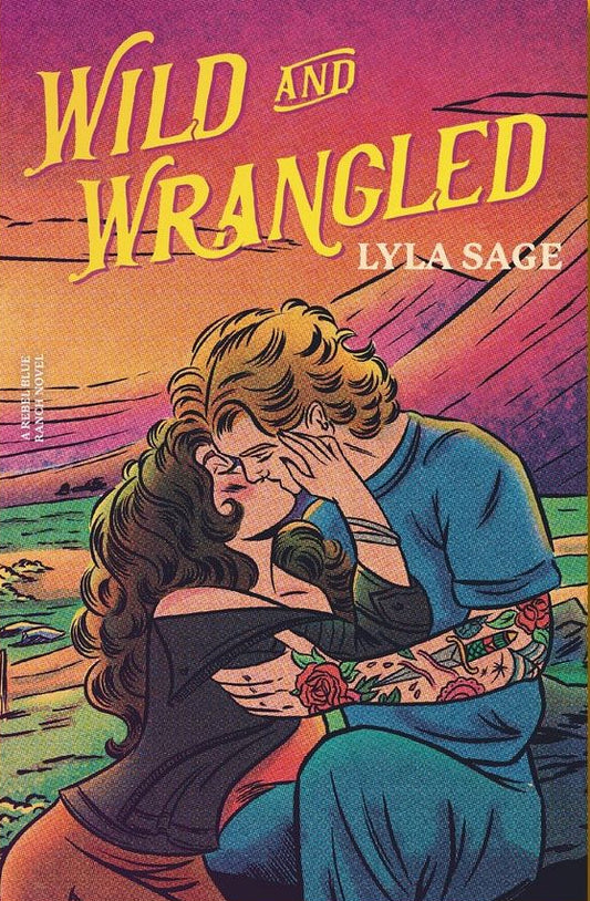 Wild and Wrangled (Rebel Blue Ranch, #4) by Lyla Sage