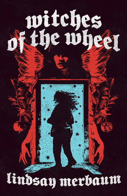 Witches of the Wheel by Lindsay Merbaum