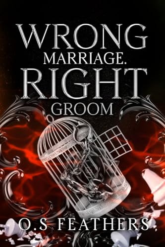 Wrong Marriage. Right Groom by O.S. Feathers