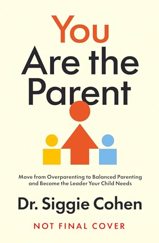 You Are the Parent by Siggie Cohen