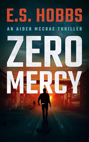 Zero Mercy (Aiden McCrae Thrillers Book 1) by E.S. Hobbs